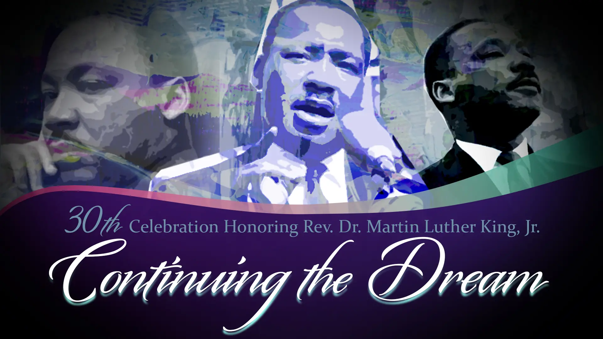 30th Celebration Honoring Rev. Dr. Martin Luther King, Jr.